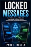 Locked Apple-Google Locked Messages: How iOS 26.5, Encrypted RCS, and the Apple-Google Messaging Shift Are Changing Texting Between iPhone and Android
