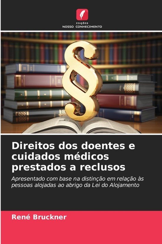 Direitos Edicoes Nosso Conhecimento Direitos dos doentes e cuidados médicos prestados a reclusos Paperback