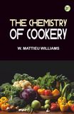 The Chemistry of Cookery