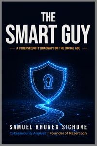 The Smart Guy: A Cybersecurity Roadmap for the Digital Age