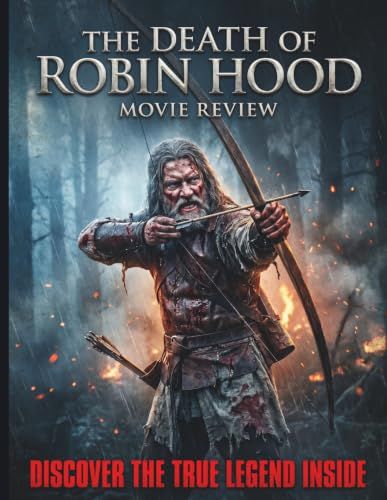 The Death of Robin Hood Movie: A Comprehensive Cinematic Analysis of Hugh Jackman's Revisionist Hero, A24's Brutal Deconstruction of the Myth, and the Hidden Thematic Depths of Michael Sarnoski's