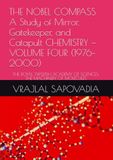 THE NOBEL COMPASS A Study of Mirror, Gatekeeper, and Catapult CHEMISTRY — VOLUME FOUR (1976–2000): THE ROYAL SWEDISH ACADEMY OF SCIENCES: THE MACHINERY OF MOLECULES