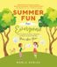 Summer Fun for Everyone: Enjoying Summer Vacation as Much as Your Kids Do, Year after Year