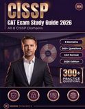 CISSP CAT Exam Study Guide 2026: 300+ Scenario Questions, Adaptive Mindset Tactics, and ISC2 Associate Pathway for All 8 Domains