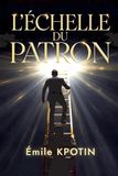 L'ÉCHELLE DU PATRON : Derrière un grand homme, se tient une grande femme.