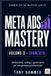 Meta Ads Mastery Volume 3: Strategia, automazione e controllo: AVANZATO Da zero a esperto: strategia, creatività, dati e crescita profittevole