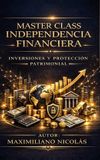 MASTER Libri GmbH Master Class: Independencia Financiera, Inversiones y Protección Patrimonial Hardcover