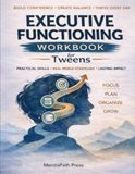Executive Functioning Workbook for Tweens: 5-Minute Daily Missions for Focus, Planning, Self-Regulation, and Everyday Routines.