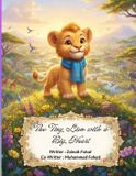 The Independently Published The Tiny Lion with a Big Heart: A Heartwarming Jungle Adventure About Kindness, Courage, and Friendship