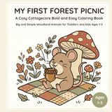 My First Forest Picnic: A Cozy Cottagecore Bold and Easy Coloring Book. Big and Simple Woodland Animals for Toddlers and Kids Ages 1-3