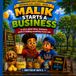 Malik Starts a Business: A Story About Ideas, Teamwork, Profit & Building Something of Your Own