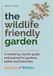 The Wildlife-Friendly Garden: A month-by-month guide and journal for gardens, patios and balconies - Autumn/Winter