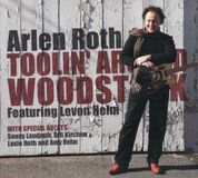 Sonic Rendezvous Arlen Roth - Toolin' Around Woodstock (CD)