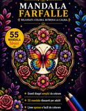 Mandala Farfalle: 55 mandala rilassanti con farfalle e fiori – libro da colorare per adulti