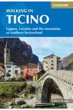 Walking Cicerone Walking in Ticino: Valley, Lake and Mountain Walks in Southern Switzerland