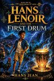 Hans Libri GmbH Hans Lenoir and the First Drum: A Middle Grade Fantasy Adventure Inspired by Haitian Folklore and Caribbean Magic