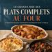 LE GRAND LIVRE DES PLATS COMPLETS AU FOUR