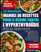LE Independently Published Le Nouveau Manuel de Recettes Pour Le Régime Contre l'Hyperthyroïdie Spécial Débutants