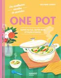 One pot: Super facile, super bon et plein d'infos