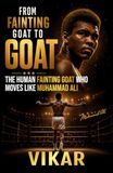 FROM FAINTING GOAT TO GOAT: THE HUMAN FAINTING GOAT WHO MOVES LIKE MUHAMMAD ALI