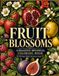 Fruit Blossoms: A Realistic Botanical Coloring Book Featuring Fruits, Flowers, Leaves and Branches from Nature
