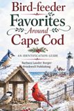 Bird-feeder Favorites Around Cape Cod: An Identification Guide
