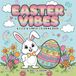 Easter Vibes - A Cute & Simple Coloring Book: Cozy Spring and Easter Coloring Pages for Relaxing Hygge Moments