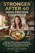 STRONGER AFTER 40 HIGH-PROTEIN COOKBOOK