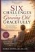Six Challenges to Growing Old Gracefully.....Mama Never Told Me About This!