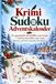 Krimi Sudoku Adventskalender: 24 spannende Krimifälle zum Lösen + 7 festliche Bonusfälle
