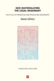 Geo-Materializing Counterpress Geo-Materializing the Legal Imaginary: The Cycle of Produced and Producing Geography Paperback