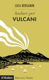 Andare Il Mulino Andare per vulcani
