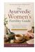 The Ayurvedic Women's Fertility Guide