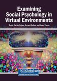 Examining Igi Global Scientific Publishing Examining Social Psychology in Virtual Environments Paperback