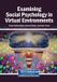 Examining Igi Global Scientific Publishing Examining Social Psychology in Virtual Environments Paperback