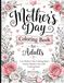 Mother’s Day Coloring Book for Adults: Cozy Mother’s Day Coloring Book | Perfect Mother’s Day Gifts Coloring Book