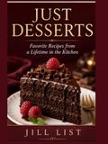 Just Desserts: Favorite Recipes from a Lifetime in the Kitchen