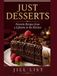 Just Desserts: Favorite Recipes from a Lifetime in the Kitchen