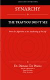 SYNARCHY The Trap You Don’t See: From the Algorithm to the Awakening of the Self