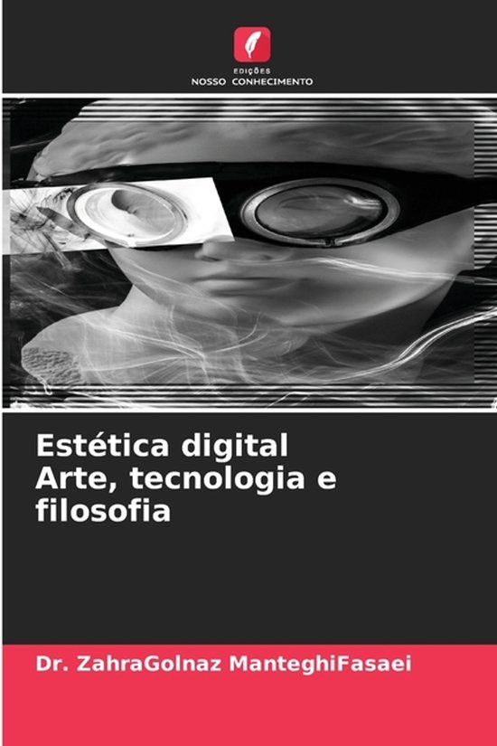 Estética Edicoes Nosso Conhecimento Estética digital Arte, tecnologia e filosofia