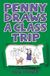 Penny Draws a Class Trip: 4