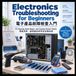Electronics Troubleshooting for Beginners: PC Cleaning, Basic Repair, and Common Device Checks