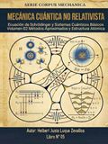 Mecánica Cuántica no Relativista Volumen 02: Métodos Aproximados y Estructura Atómica
