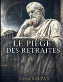 LE Independently Published Le Piège Des Retraites Paperback
