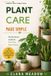 Plant Libri GmbH Plant Care Made Simple: The No-Stress Guide for First-Time Plant Parents