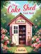Cake Shed Baking Book