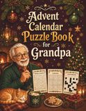 Calendrier de l'Avent Livre de Puzzles pour Papy : Jeux Cérébraux de Noël Cosy : Mots Cachés, Sudoku, Mots Croisés & Moments Festifs Chaleureux