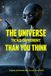 THE TRUTH ABOUT YOUR UNIVERSE: Told by someone who is not from Earth