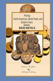 Pricing North American, World Trade, and Empire Coins: Base Metals
