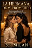 La hermana de mi prometido: Un romance lésbico de despertar y deseo a fuego lento